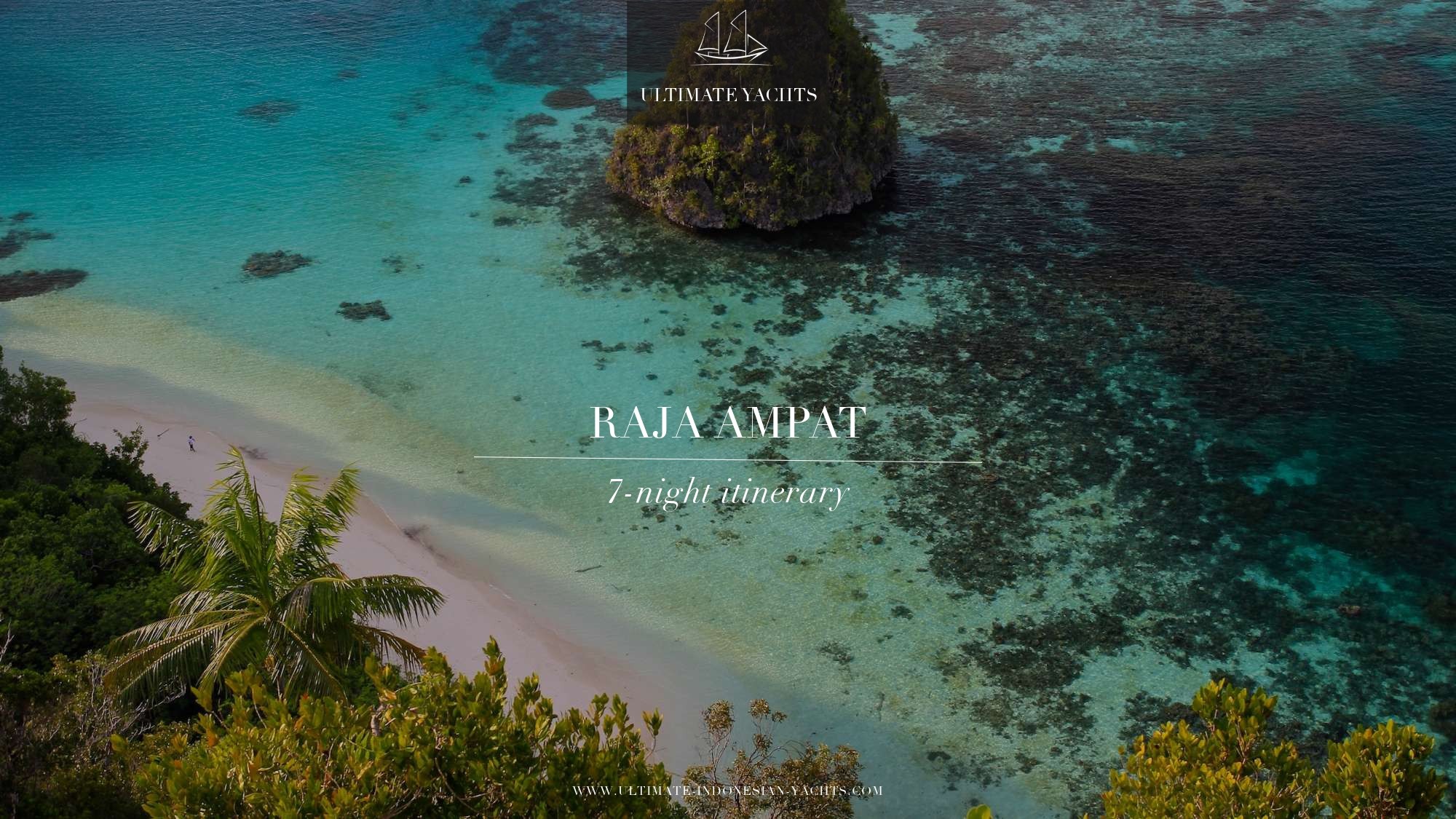 Ultimate_Yachts_Indonesia_7-Night_Classic_Raja_Ampat_Itinerary_page-0001.jpg